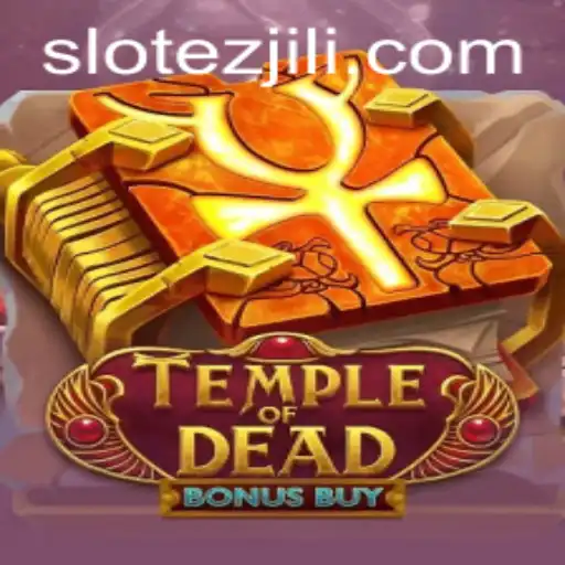 Exploring Temple of Dead Bonus Buy: A Comprehensive Guide to the Thrilling Game by EZJILI