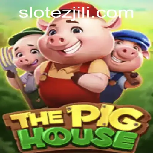 Discover the Exciting World of ThePigHouse and the Power of EZJILI